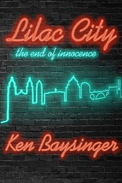 Lilac City - the end of innocence - Baysinger, Kenneth G