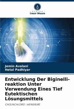 Entwicklung Der Biginelli-reaktion Unter Verwendung Eines Tief Eutektischen Lösungsmittels - Avalani, Jemin;Padhiyar, Hetal