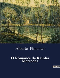 O Romance da Rainha Mercedes - Pimentel, Alberto