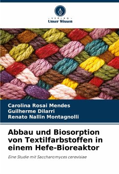 Abbau und Biosorption von Textilfarbstoffen in einem Hefe-Bioreaktor - Rosai Mendes, Carolina;Dilarri, Guilherme;Montagnolli, Renato Nallin