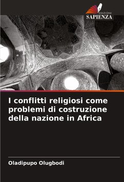 I conflitti religiosi come problemi di costruzione della nazione in Africa - Olugbodi, Oladipupo