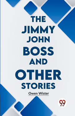 The Jimmy john Boss And Other Stories - Wister, Owen