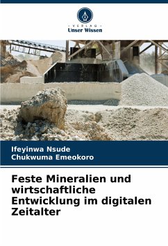 Feste Mineralien und wirtschaftliche Entwicklung im digitalen Zeitalter - Nsude, Ifeyinwa;Emeokoro, Chukwuma