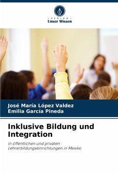 Inklusive Bildung und Integration - López Valdez, José María;García Pineda, Emilia