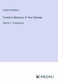Travels in Morocco; In Two Volumes
