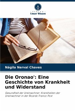 Die Oronao': Eine Geschichte von Krankheit und Widerstand - Chaves, Nágila Nerval