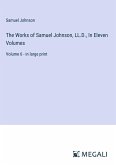 The Works of Samuel Johnson, LL.D., In Eleven Volumes