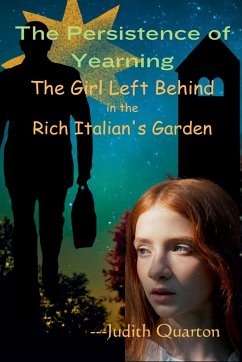 The Girl Left Behind in The Rich Italian's Garden - Quarton, Judith