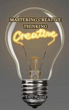 Mastering Creative Thinking - Wood, Tim