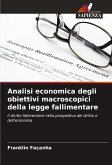 Analisi economica degli obiettivi macroscopici della legge fallimentare