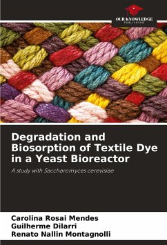 Degradation and Biosorption of Textile Dye in a Yeast Bioreactor - Rosai Mendes, Carolina;Dilarri, Guilherme;Montagnolli, Renato Nallin