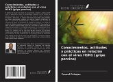 Conocimientos, actitudes y prácticas en relación con el virus H1N1 (gripe porcina)