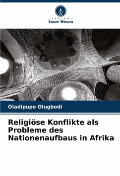 Religiöse Konflikte als Probleme des Nationenaufbaus in Afrika - Olugbodi, Oladipupo