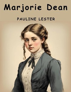 Marjorie Dean - Pauline Lester
