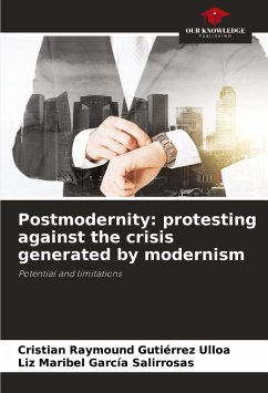 Postmodernity: protesting against the crisis generated by modernism - Gutiérrez Ulloa, Cristian Raymound;García Salirrosas, Liz Maribel