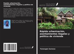 Rápida urbanización, asentamientos ilegales y política de vivienda - Soressa, Temesgen