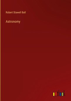 Astronomy - Ball, Robert Stawell