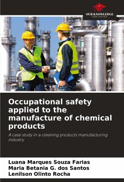 Occupational safety applied to the manufacture of chemical products - Marques Souza Farias, Luana;G. dos Santos, Maria Betania;Olinto Rocha, Lenilson