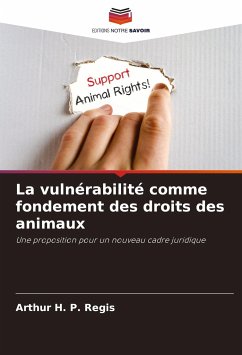 La vulnérabilité comme fondement des droits des animaux - Regis, Arthur H. P.