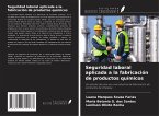 Seguridad laboral aplicada a la fabricación de productos químicos