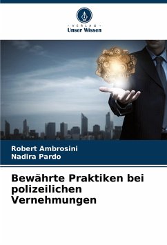 Bewährte Praktiken bei polizeilichen Vernehmungen - Ambrosini, Robert;Pardo, Nadira