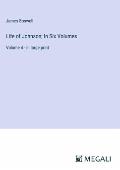 Life of Johnson; In Six Volumes - Boswell, James