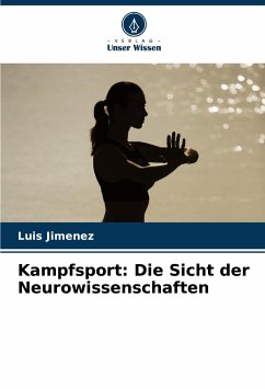 Kampfsport: Die Sicht der Neurowissenschaften - Jiménez, Luis