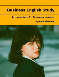 Business English Study - Intermediate 3 - Business Leaders - Fletcher, Paul