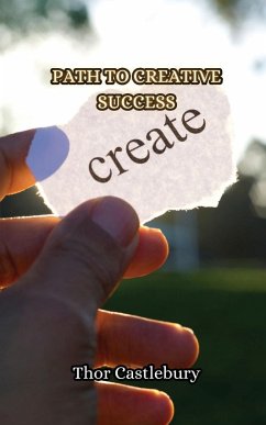 Path to Creative Success - Castlebury, Thor