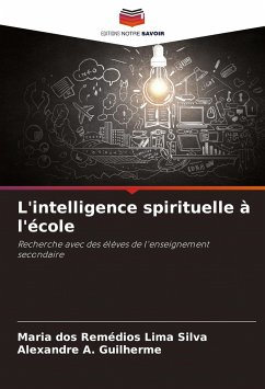 L'intelligence spirituelle à l'école - Lima Silva, Maria dos Remédios;Guilherme, Alexandre A.