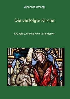 Die verfolgte Kirche - Simang, Johannes