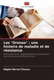 Les &quote;Oronao&quote; : une histoire de maladie et de résistance