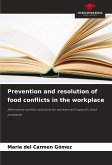 Prevention and resolution of food conflicts in the workplace