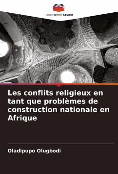 Les conflits religieux en tant que problèmes de construction nationale en Afrique - Olugbodi, Oladipupo