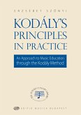 Kodály's Principles in Practice An Approach to Music Education through the Kodály Method