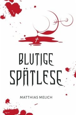 Blutige Spätlese - Melich, Matthias