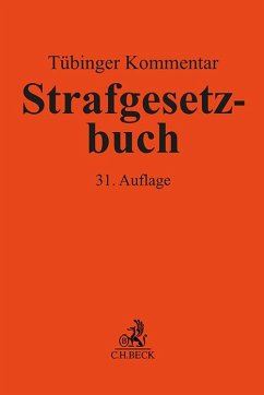 Tübinger Kommentar Strafgesetzbuch - Perron, Walter; Steinberg, Georg; Sternberg-Lieben, Detlev; Eisele, Jörg; Hecker, Bernd; Kinzig, Jörg; Bosch, Nikolaus; Schuster, Frank; Weißer, Bettina; Schittenhelm, Ulrike