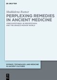 Perplexing Remedies in Ancient Medicine Perplexing Remedies in Ancient Medicine