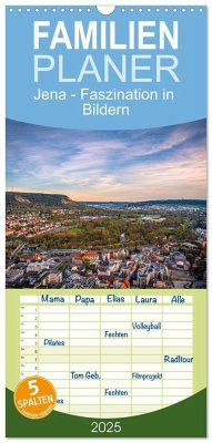 Familienplaner 2025 - Jena - Faszination in Bildern mit 5 Spalten (Wandkalender, 21 x 45 cm) CALVENDO