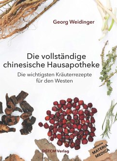 Die vollständige chinesische Hausapotheke - Weidinger, Georg