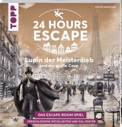 24 HOURS ESCAPE - Das Escape Room Spiel: Lupin der Meisterdieb und der große Coup  - Wirthgen, Philipp