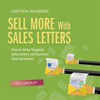 Sell More With Sales Letters: How to Write Targeted Sales Letters and Convince Your Customers - Incl. Checklist (MP3-Download)