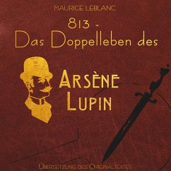 813 - Das Doppelleben des Arsène Lupin - Arsène Lupin (MP3-Download) - Leblanc, Maurice