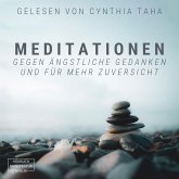 Meditationen gegen ängstliche Gedanken und für mehr Zuversicht (MP3-Download)