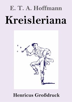 Kreisleriana (Großdruck) - Hoffmann, E. T. A.