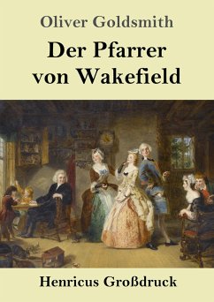 Der Pfarrer von Wakefield (Großdruck) - Goldsmith, Oliver