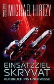 Einsatzziel Skryvat - Aufbruch ins Ungewisse Einsatzziel Skryvat - Aufbruch ins Ungewisse