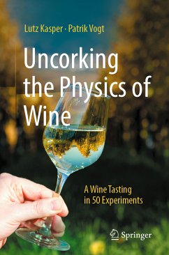 Uncorking the Physics of Wine (eBook, PDF) - Kasper, Lutz; Vogt, Patrik