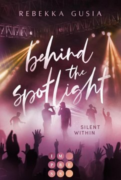 Behind the Spotlight: Silent Within (eBook, ePUB) - Gusia, Rebekka