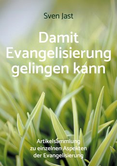 Damit Evangelisierung gelingen kann (eBook, ePUB) - Jast, Sven